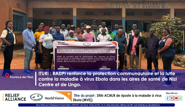 ITURI : RADPI renforce la protection communautaire et la lutte contre la maladie à virus Ebola dans les aires de santé de Nizi Centre et de Lingo.